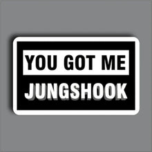 You got me Jungshook - Sticker