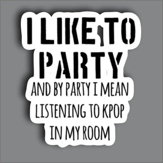 I Like to Party - Sticker