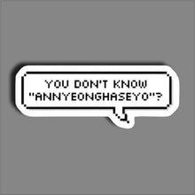 You Don't Know - Sticker