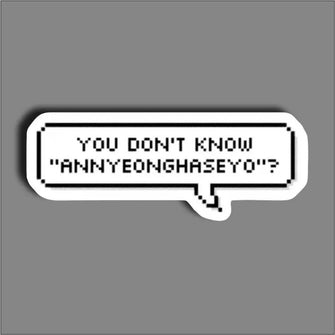 You Don't Know - Sticker