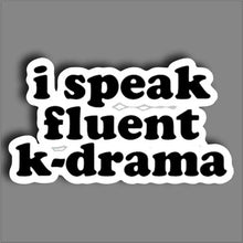 I speak fluet K Drama - Sticker