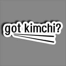 Got Kimchi ? - Sticker