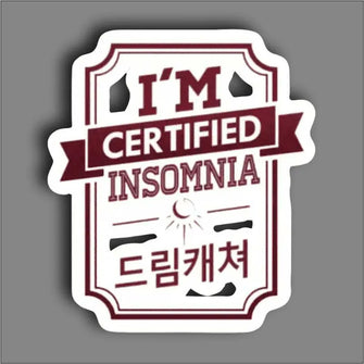 I'm a Certified Insomnia - Sticker