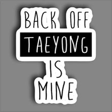 Back off Taeyong is Mine - Sticker