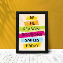 Be The Reason Someone Smiles Today - Framed Poster