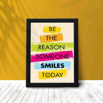 Be The Reason Someone Smiles Today - Framed Poster