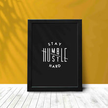 Stay Humble, Hustle Hard - Framed Poster