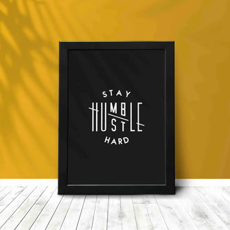 Stay Humble, Hustle Hard - Framed Poster