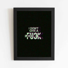 I Don't Give a Fuck - Framed Poster