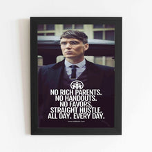 No Rich Parents No Handouts No Favours Straight Hustle All Day Every Day - Framed Poster