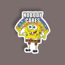 Nobody Cares - Random Sticker