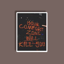 Your Comfort Zone will kill you - Neon Sticker 