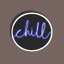 Chill - Neon Sticker 