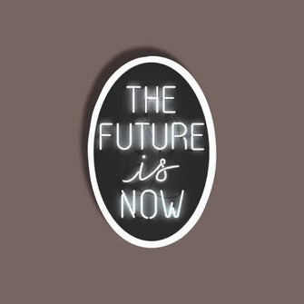 The future is now  - Neon Sticker 