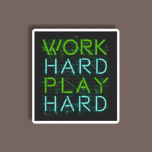 Work Hard Play Hard - Neon Sticker 