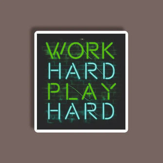 Work Hard Play Hard - Neon Sticker 